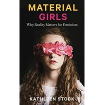 Material Girls - Kathleen Stock