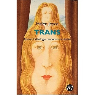 Trans - Quand l’idéologie heurte la réalité - Helen Joyce