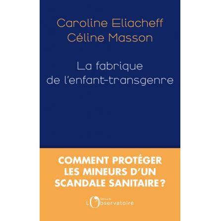 La fabrique de l’enfant transgenre - Caroline Eliacheff et Céline Masson