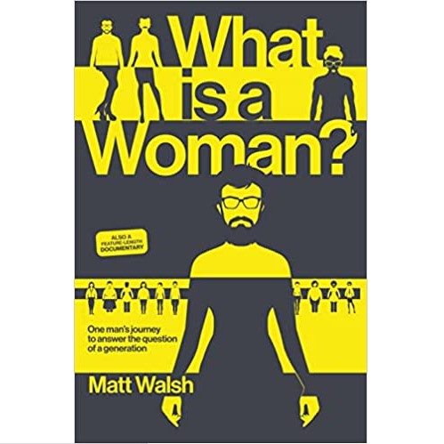 Matt Walsh - What is a Woman