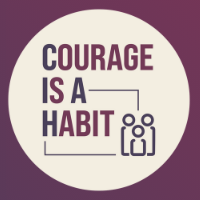 Courage is a Habit