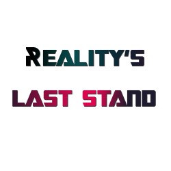 Reality's Last Stand