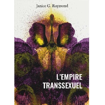 L'empire transsexuel - Janice G. Raymond