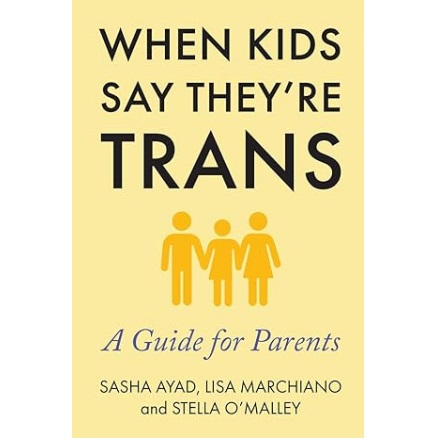 When Kids Say They are Trans - A Guide for Parents