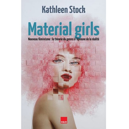 Material girls - Nouveau féminisme - Kathleen Stock