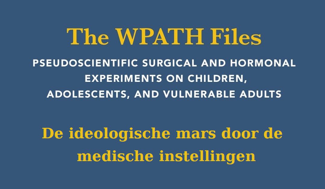 The WPATH Files: De ideologische mars door de medische instellingen
