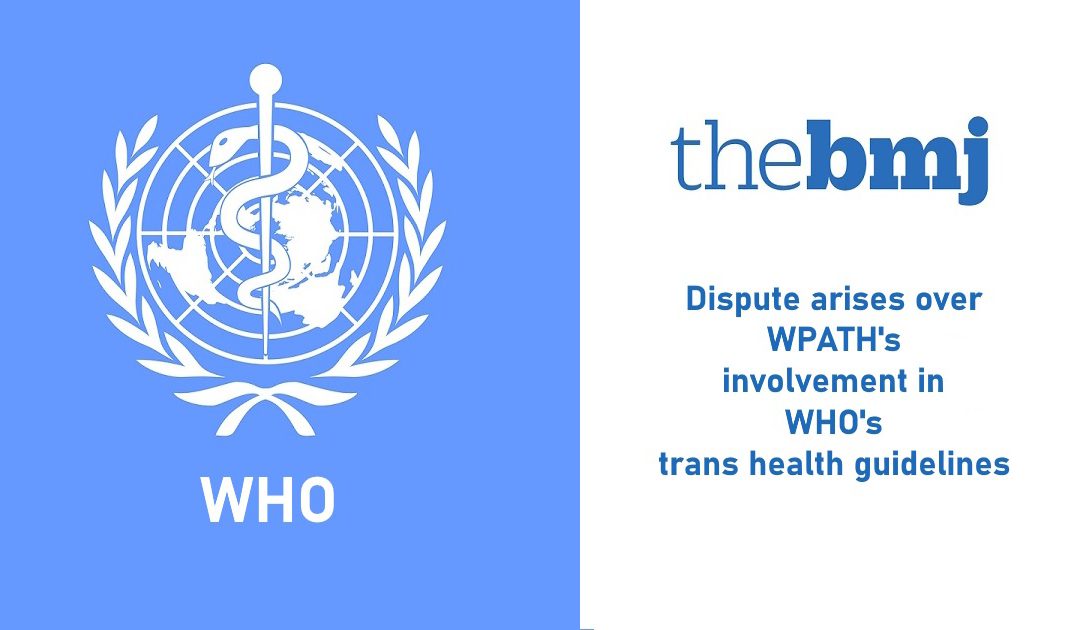 Dispute arises over World Professional Association for Transgender Health’s involvement in WHO’s trans health guideline